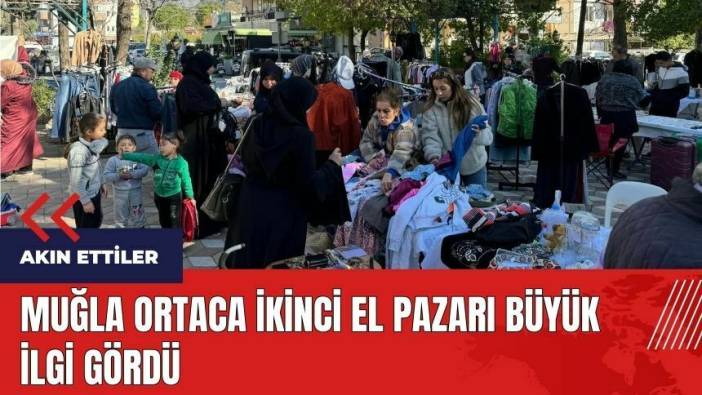 Muğla Ortaca ikinci el pazarı büyük ilgi gördü