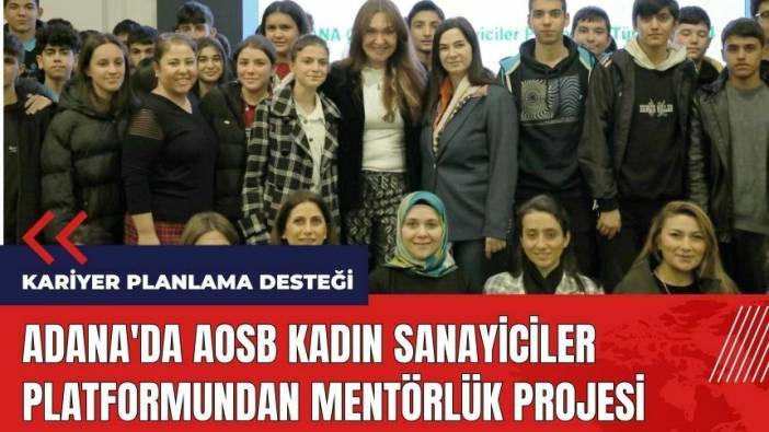 Adana'da AOSB kadın sanayiciler platformundan Mentörlük Projesi