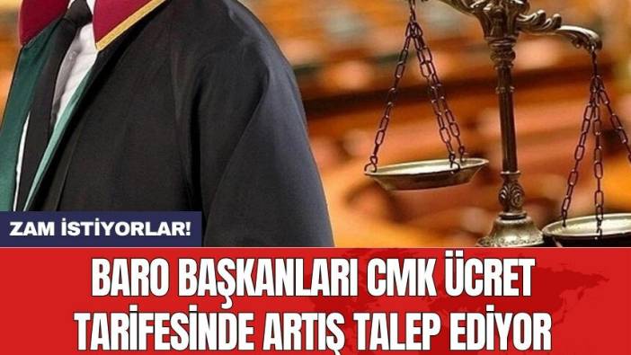 Baro başkanları CMK ücret tarifesinde artış talep ediyor