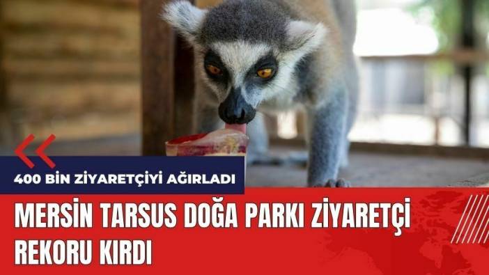 Mersin Tarsus Doğa Parkı ziyaretçi rekoru kırdı