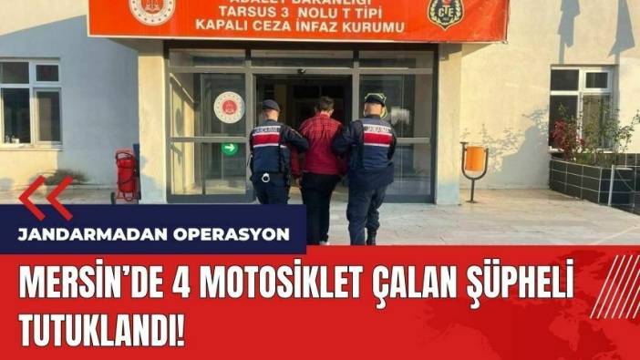 Mersin'de 4 motosiklet çalan şüpheli tutuklandı