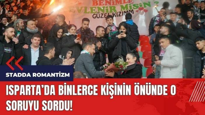 Isparta maçında büyük sürpriz! Binlerce kişinin önünde o soruyu sordu