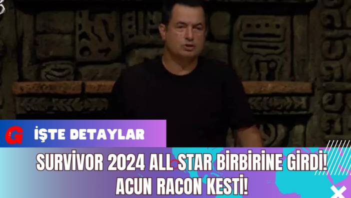 Survivor 2024 All Star Birbirine Girdi! Acun Racon Kesti!