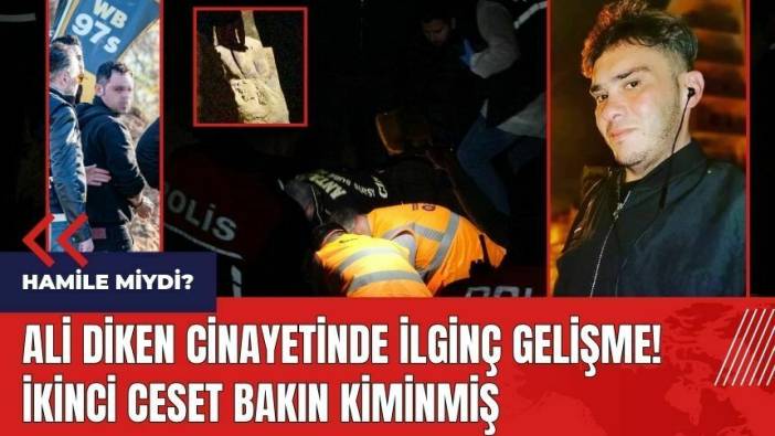 Ali Diken cinayetinde şok gelişme! Battaniyeye sarılı ikinci ces*t bulundu