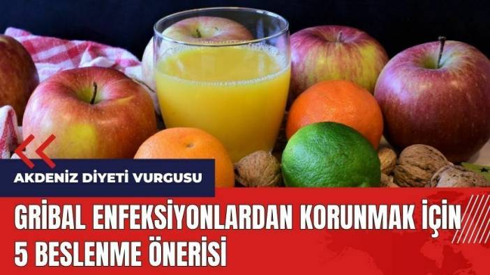 Gribal enfeksiyonlardan korunmak için 5 beslenme önerisi