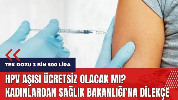 HPV aşısı ücretsiz olacak mı?