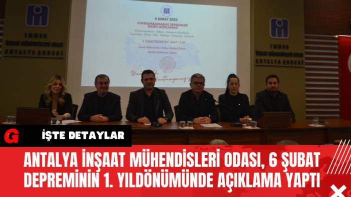 Antalya İnşaat Mühendisleri Odası, 6 Şubat Depreminin 1. Yıldönümünde Açıklama Yaptı