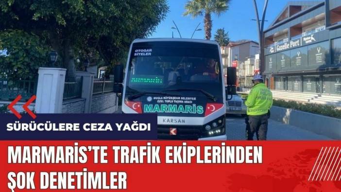 Marmaris'te trafik ekiplerinden şok denetimler