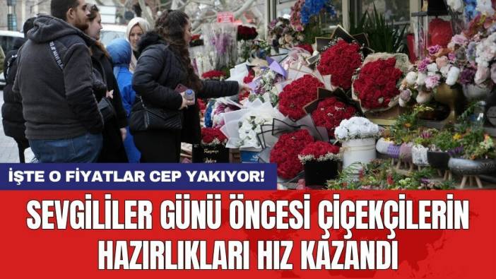 Sevgililer Günü öncesi çiçekçilerin hazırlıkları hız kazandı