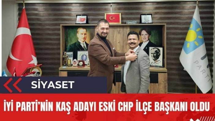 İYİ Parti'nin Kaş Belediye Başkan adayı açıklandı