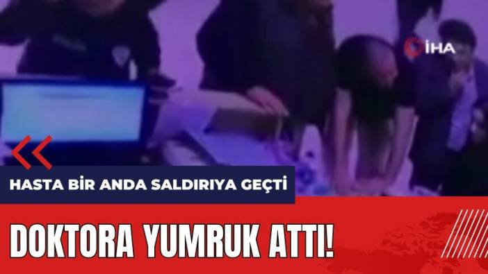 Adana'da doktora yumruklu saldırı!