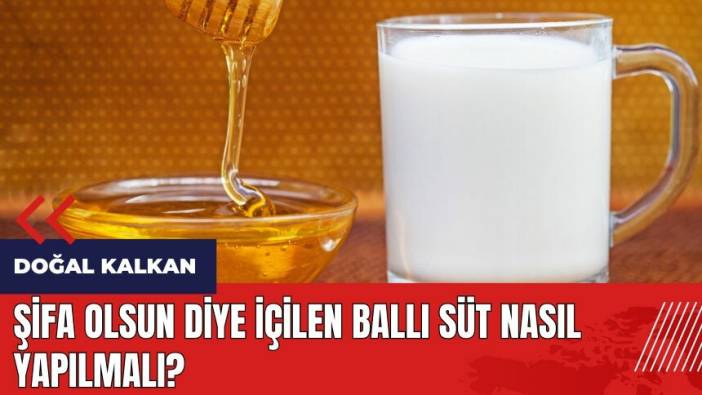Şifa olsun diye içilen ballı süt nasıl yapılmalı?