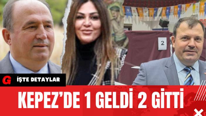 Kepez’de 1 geldi 2 gitti