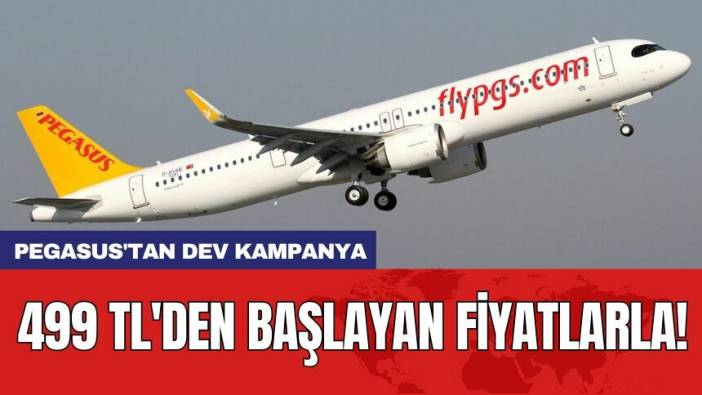 Pegasus'tan dev kampanya: 499 TL'den başlayan fiyatlarla!