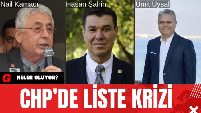CHP’de Liste Krizi