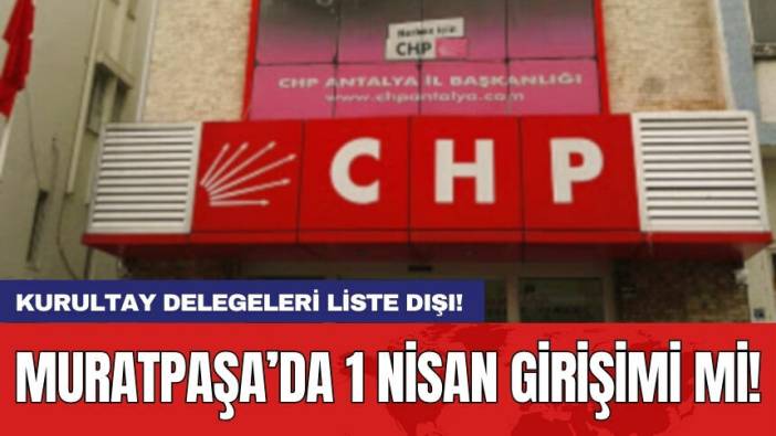 Muratpaşa’da 1 Nisan girişimi mi!