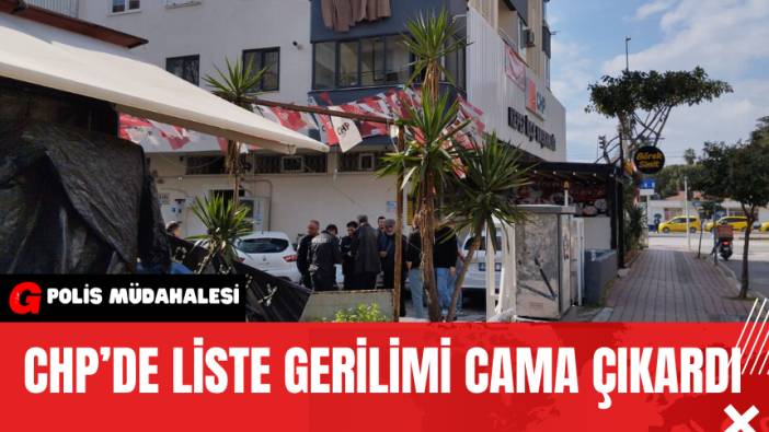 CHP Kepez'de Liste Gerilimi Cama Çıkardı