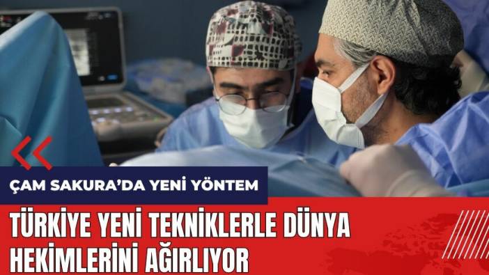 Türkiye yeni tekniklerle dünya hekimlerini ağırlıyor