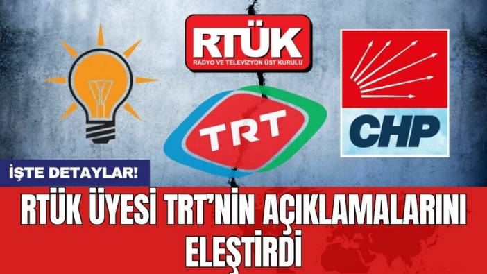 RTÜK üyesi TRT’nin açıklamalarını eleştirdi