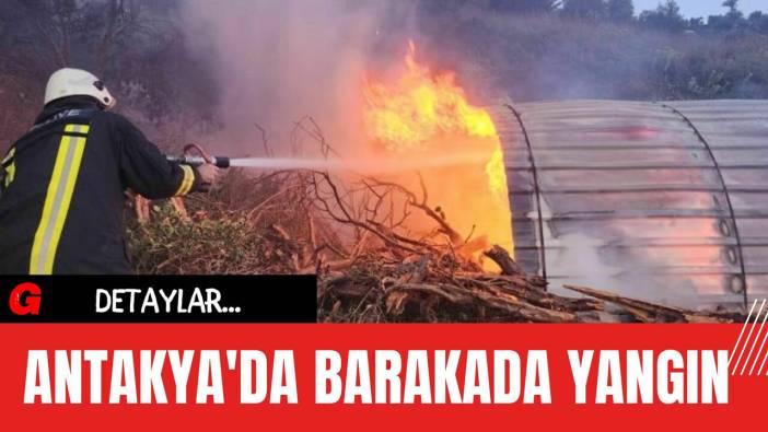 Antakya'da Barakada Yangın