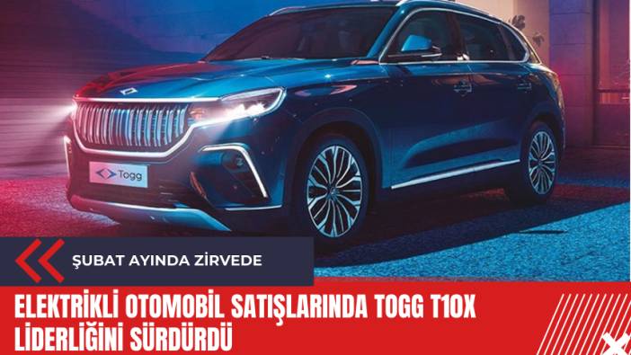 Elektrikli otomobil satışlarında Togg T10X liderliğini sürdürdü