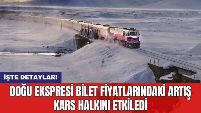 Doğu Ekspresi bilet fiyatlarındaki artış Kars halkını etkiledi