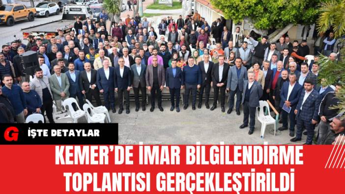 Kemer’de İmar Bilgilendirme Toplantısı Gerçekleştirildi