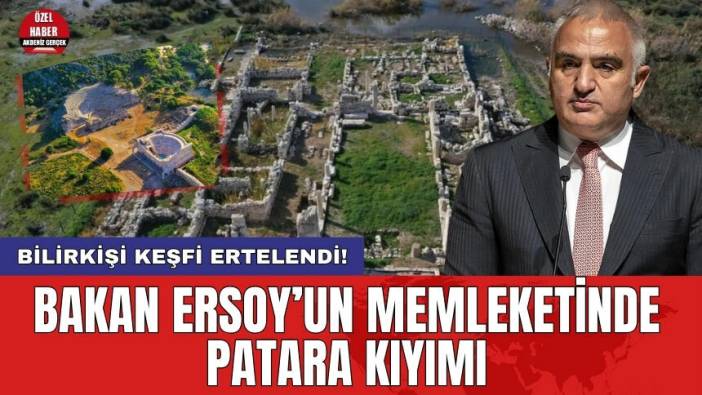 Bakan Ersoy’un memleketinde Patara kıyımı! Bilirkişi keşfi ertelendi
