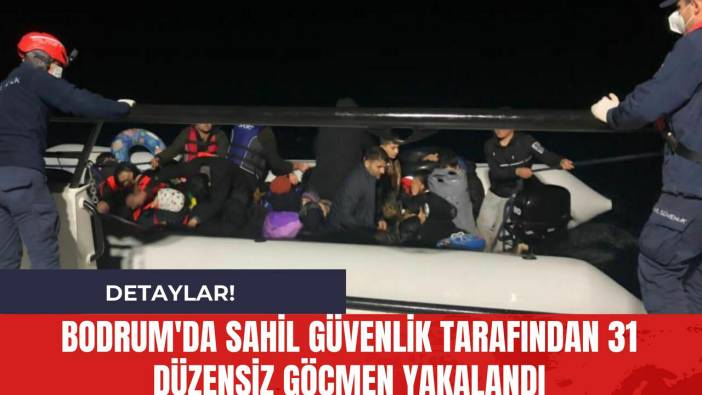 Bodrum'da Sahil Güvenlik Tarafından 31 Düzensiz Göçmen Yakalandı