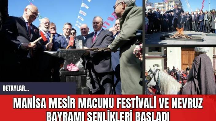 Manisa Mesir Macunu Festivali ve Nevruz Bayramı Şenlikleri Başladı