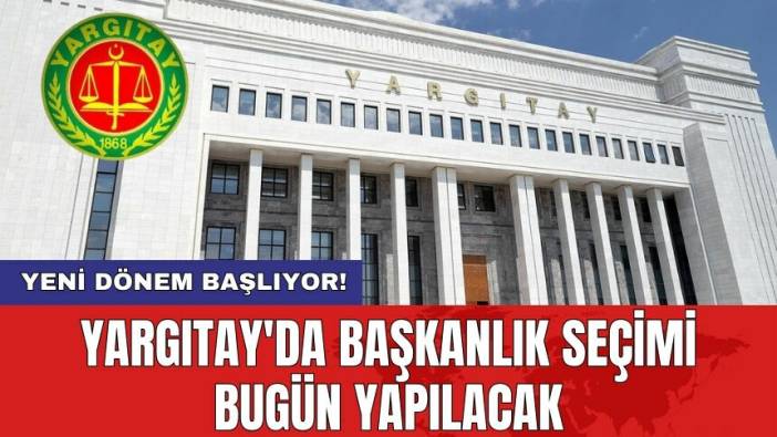 Yeni dönem başlıyor! Yargıtay'da başkanlık seçimi bugün yapılacak
