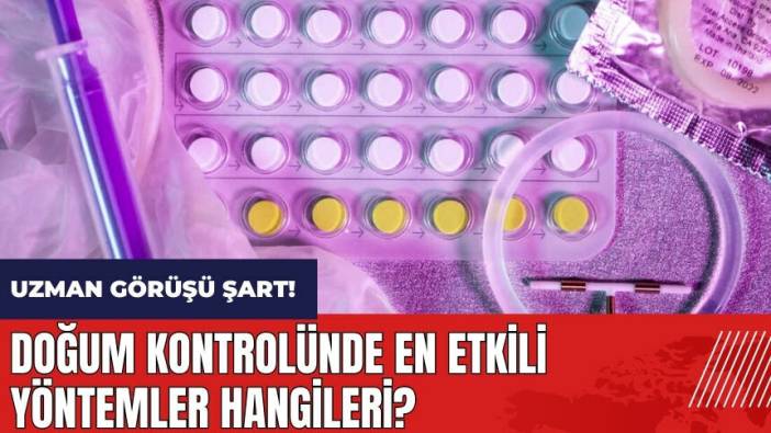 Doğum kontrolünde en etkili yöntemler hangileri?