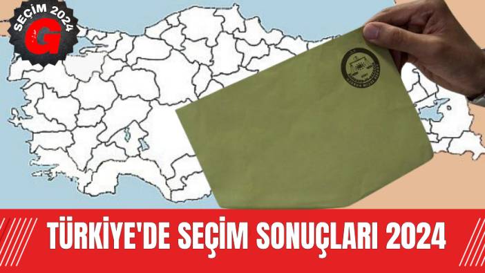Türkiye'de Seçim Sonuçları 2024