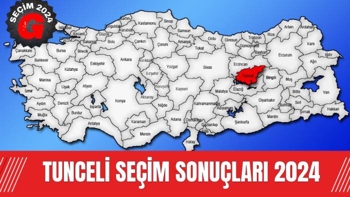 Tunceli Seçim Sonuçları 2024