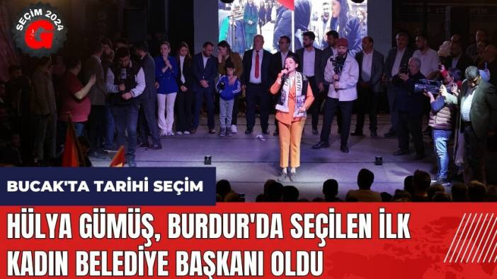 Burdur'da seçilen ilk kadın belediye başkanı Hülya Gümüş kimdir?