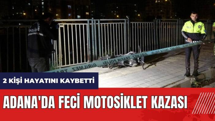 Adana'da feci motosiklet kazası! İkisi de kurtarılamadı