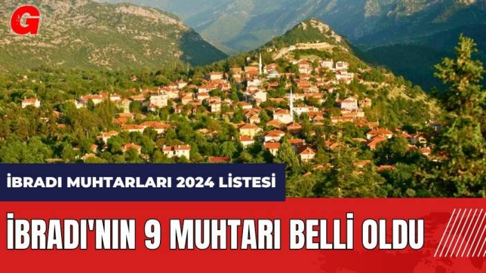 İbradı'nın 9 muhtarı belli oldu! İbradı Muhtarları 2024 listesi