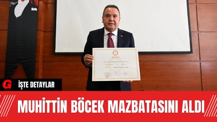 Muhittin Böcek Mazbatasını Aldı