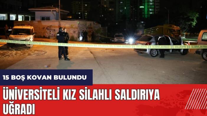 Adana'da üniversiteli kız silahlı saldırıya uğradı