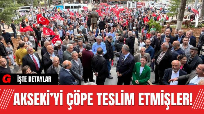 Akseki’yi çöpe teslim etmişler!