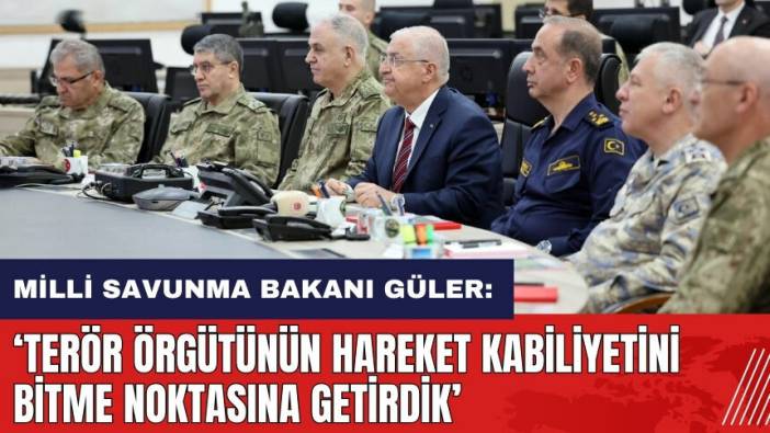 Milli Savunma Bakanı Güler: Ter*r örgütünün hareket kabiliyetini bitme noktasına getirdik