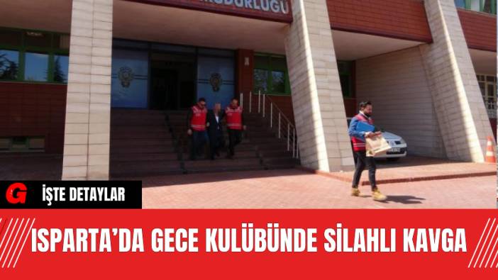 Isparta’da Gece Kulübünde Silahlı Kavga