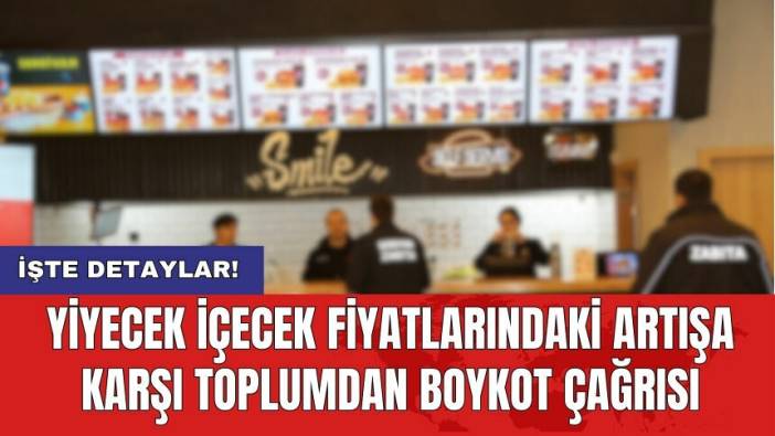 Yiyecek içecek fiyatlarındaki artışa karşı toplumdan boykot çağrısı