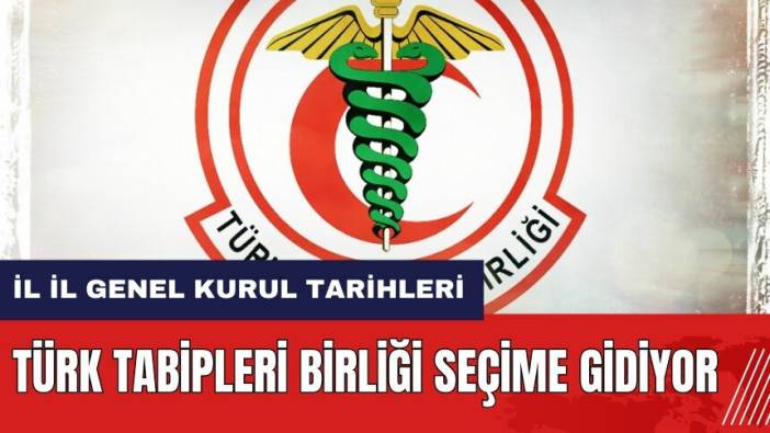 Türk Tabipleri Birliği seçime gidiyor! İl il Tabip Odaları Olağan Genel Kurul tarihleri