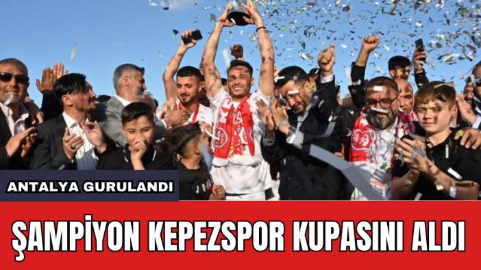 Şampiyon Kepezspor Kulübü Kupasını Aldı