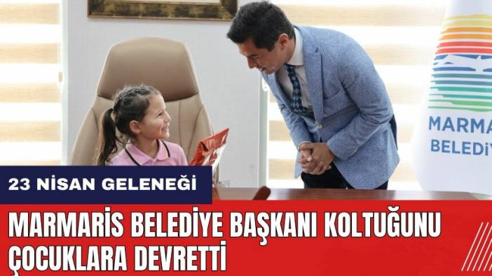 Marmaris Belediye Başkanı koltuğunu çocuklara devretti