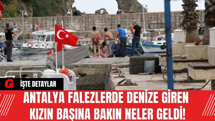 Antalya’da Falezlerde Denize Giren Kızın Başına Bakın Neler Geldi!