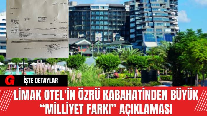 Limak Otel'in Özrü Kabahatinden Büyük “Milliyet Farkı” Açıklaması