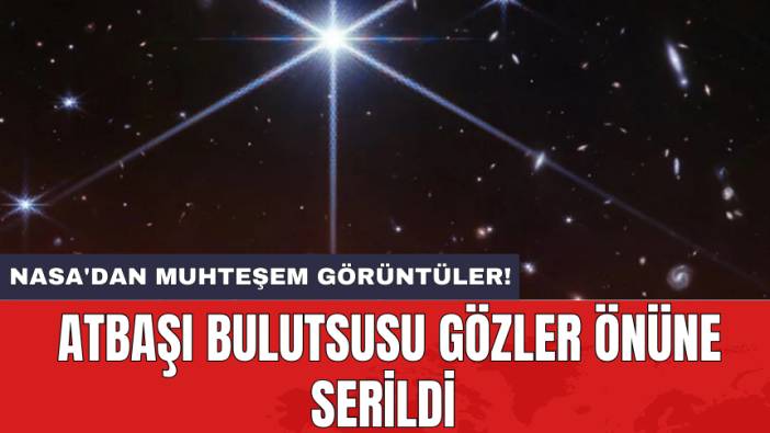 NASA'dan muhteşem görüntüler! Atbaşı Bulutsusu gözler önüne serildi