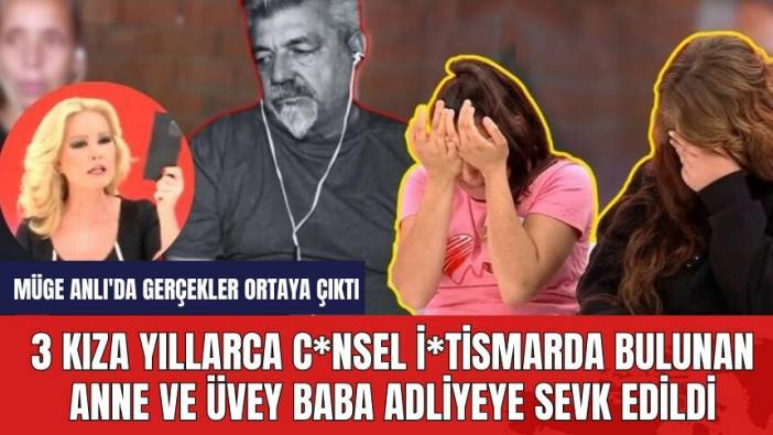 3 Kıza Yıllarca c*nsel i*tismarda bulunan anne ve üvey baba adliyede